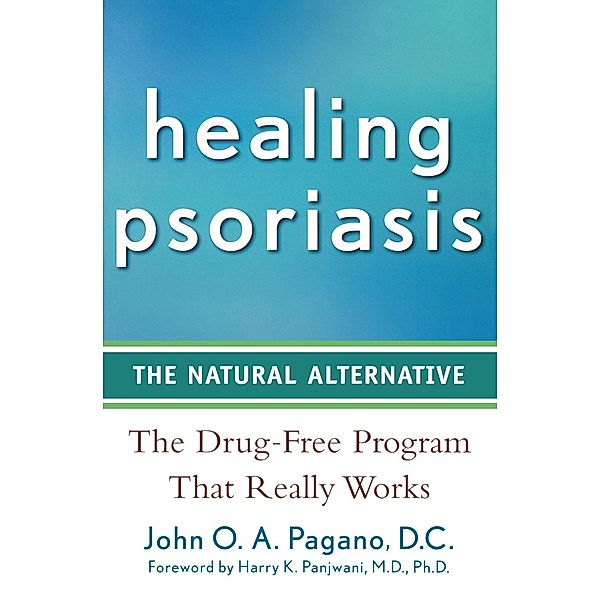 Healing Psoriasis, John O. A. Pagano