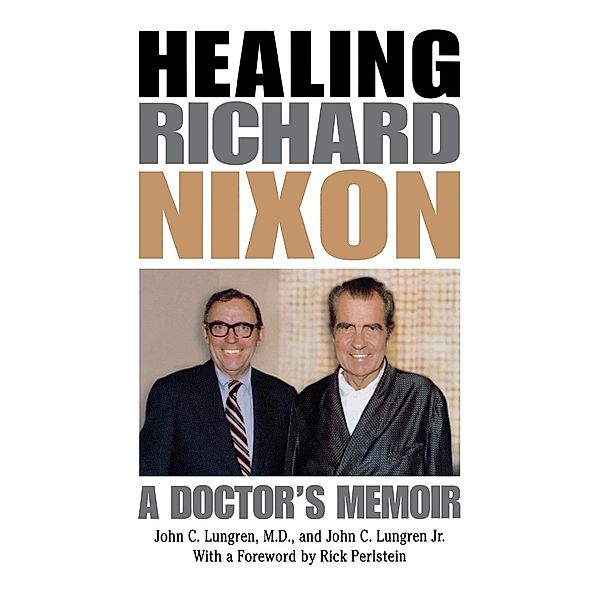 Healing Richard Nixon, John C Lungren, John C. Lungren