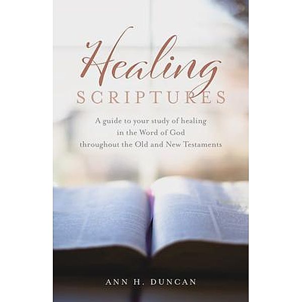 Healing Scriptures, Ann H. Duncan