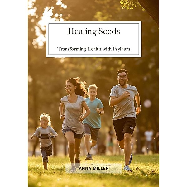 Healing Seeds, Anna Miller