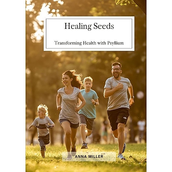 Healing Seeds, Anna Miller