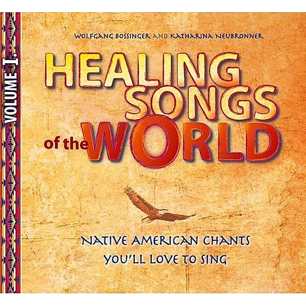 Healing Songs of the World, 1 Audio-CD, Wolfgang Bossinger, Katharina Neubronner