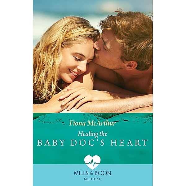 Healing The Baby Doc's Heart, Fiona McArthur