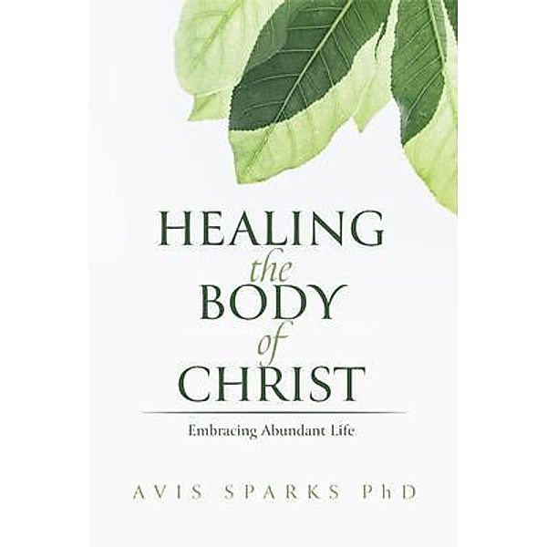 Healing the Body of Christ, Avis Sparks