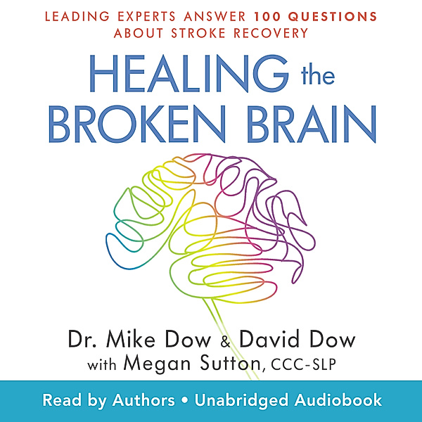 Healing the Broken Brain, Dr. Mike Dow