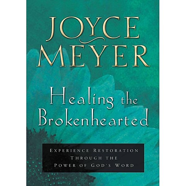 Healing the Brokenhearted, Joyce Meyer
