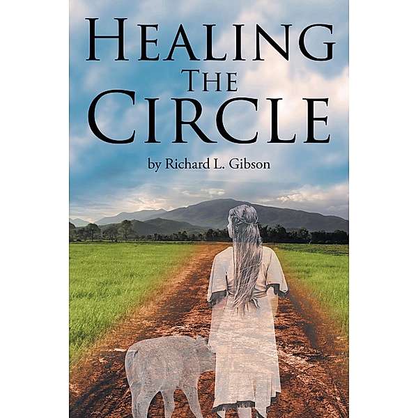 Healing the Circle, Richard L. Gibson