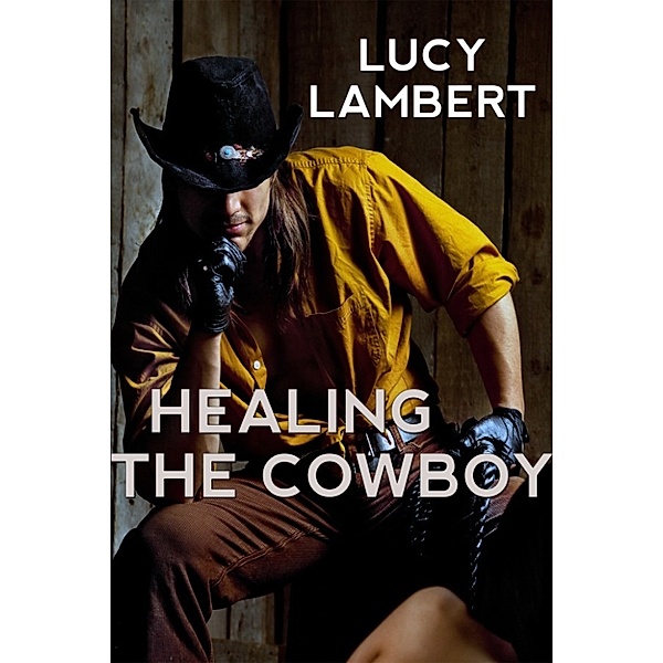 Healing the Cowboy, Lucy Lambert