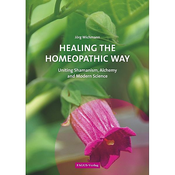 Healing the Homeopathic Way, Jörg Wichmann