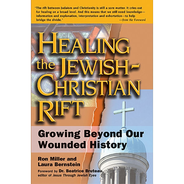 Healing the Jewish-Christian Rift, Laura Bernstein, Ron Miller