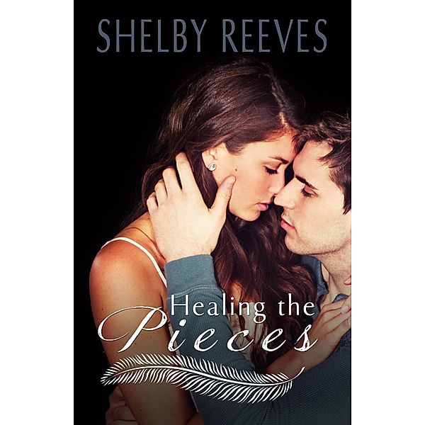 Healing the Pieces / Pieces, Shelby Reeves