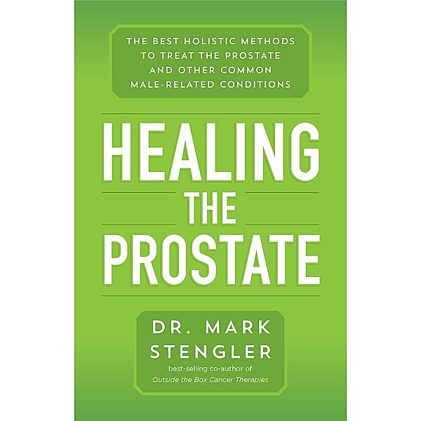 Healing the Prostate, Mark Stengler