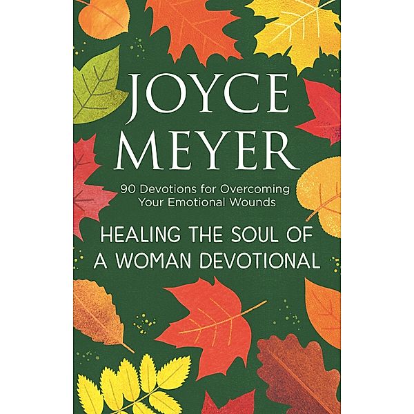 Healing the Soul of a Woman Devotional, Joyce Meyer