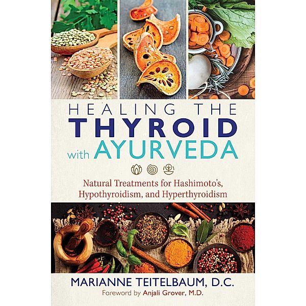 Healing the Thyroid with Ayurveda / Healing Arts, Marianne Teitelbaum