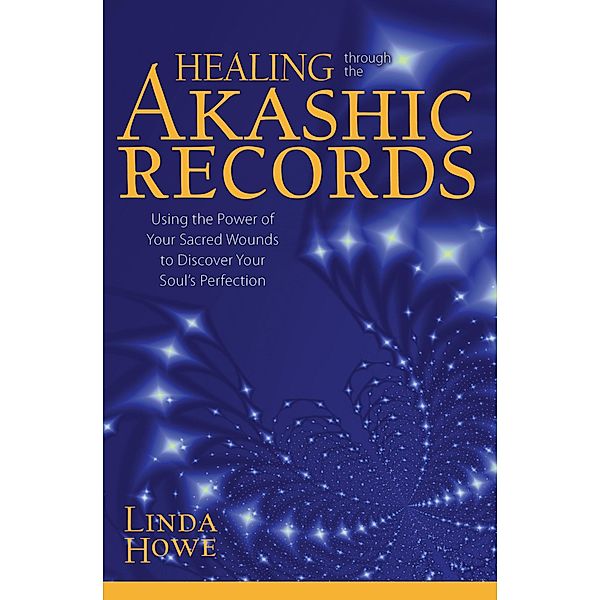 Healing Through the Akashic Records, Linda Howe