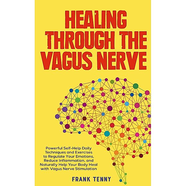 Healing Through The Vagus Nerve, Frank Tenny