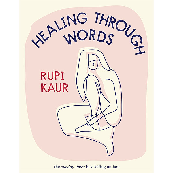 Healing Through Words, Rupi Kaur