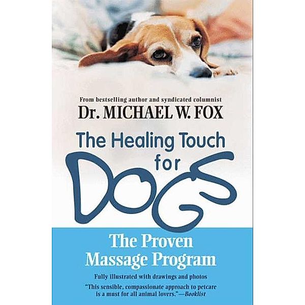 Healing Touch for Dogs, Michael W. Fox