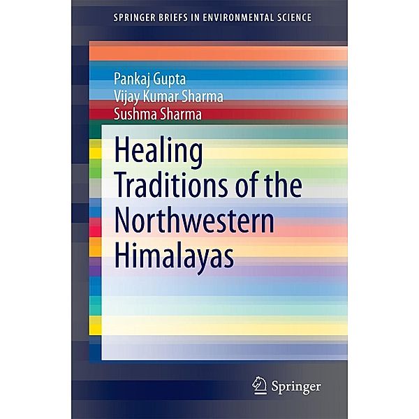 Healing Traditions of the Northwestern Himalayas / SpringerBriefs in Environmental Science, Pankaj Gupta, Vijay Kumar Sharma, Sushma Sharma