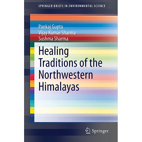 Healing Traditions of the Northwestern Himalayas, Pankaj Gupta, Vijay Kumar Sharma, Sushma Sharma