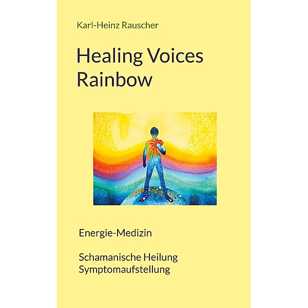 Healing Voices Rainbow, Karl-Heinz Rauscher