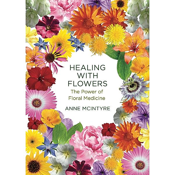 Healing with Flowers, Anne McIntyre