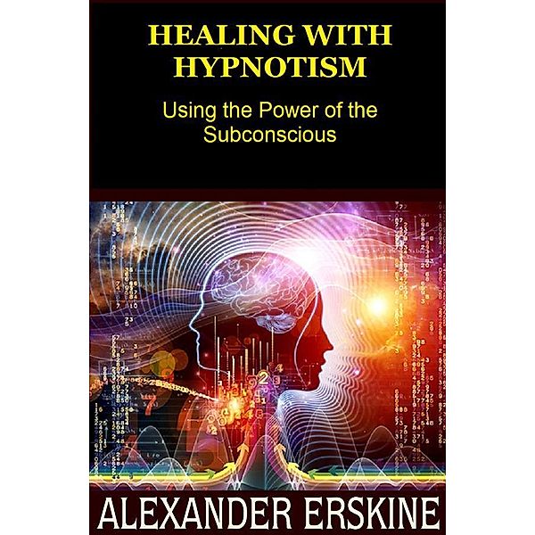 Healing with Hypnotism (Translated), Alexander Erskine