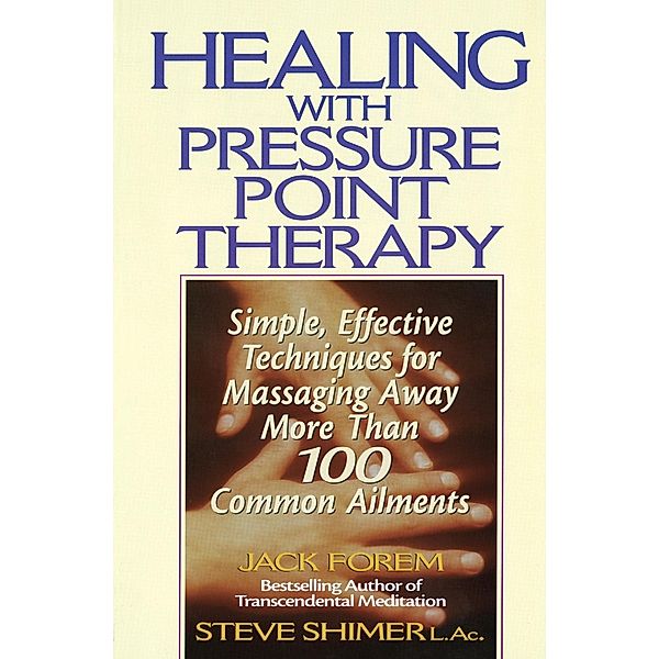 Healing with Pressure Point Therapy, Jack Forem