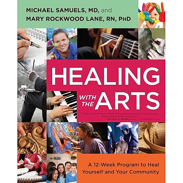 Healing with the Arts, Michael Samuels, Mary Rockwood Lane