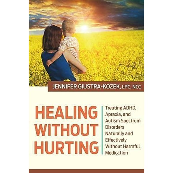 Healing Without Hurting, Jennifer Giustra-Kozek