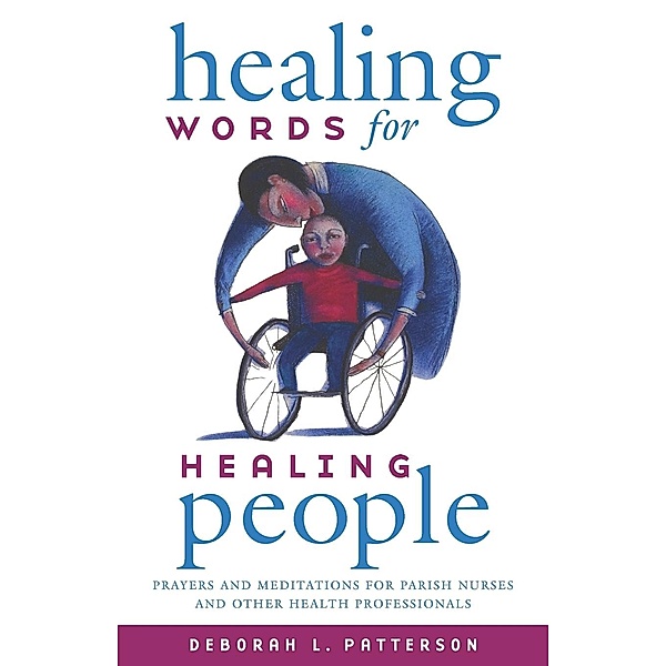 Healing Words for Healing People:, Deborah L. Patterson