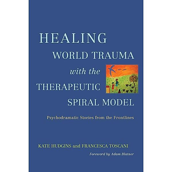 Healing World Trauma with the Therapeutic Spiral Model