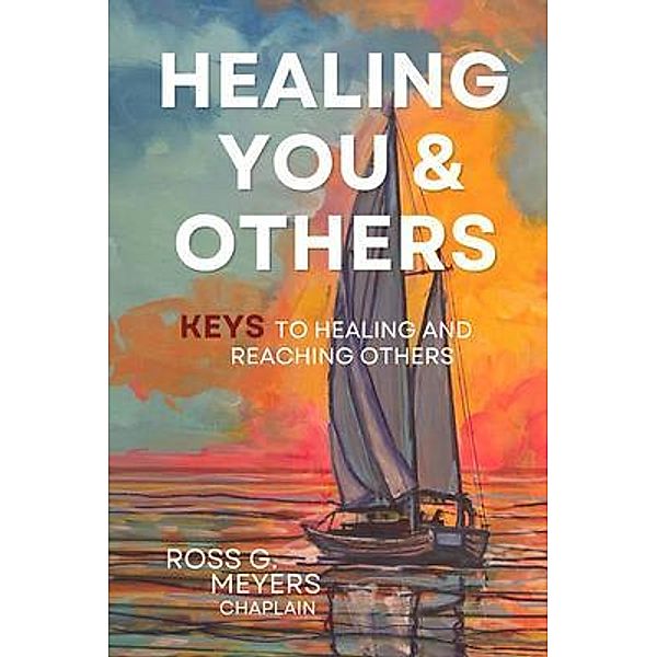 Healing You and Others, Ross Meyers