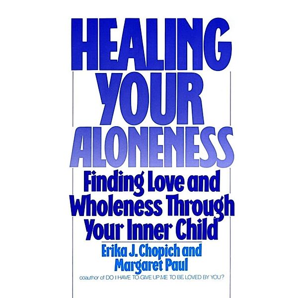 Healing Your Aloneness, Margaret Paul