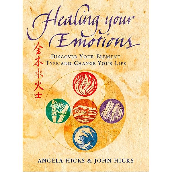 Healing Your Emotions, Angela Hicks, John Hicks