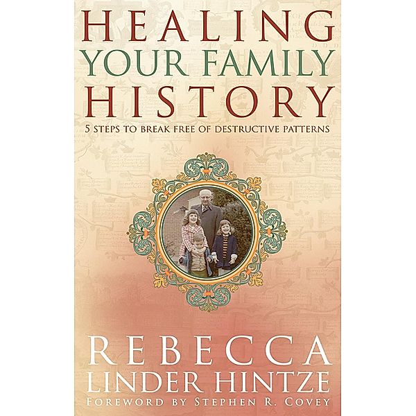 Healing Your Family History, Rebecca Linder Hintze