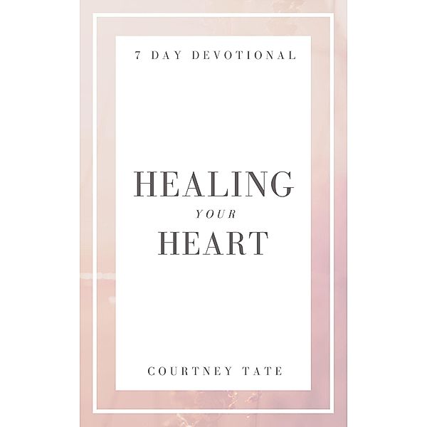 Healing Your Heart, Courtney Tate