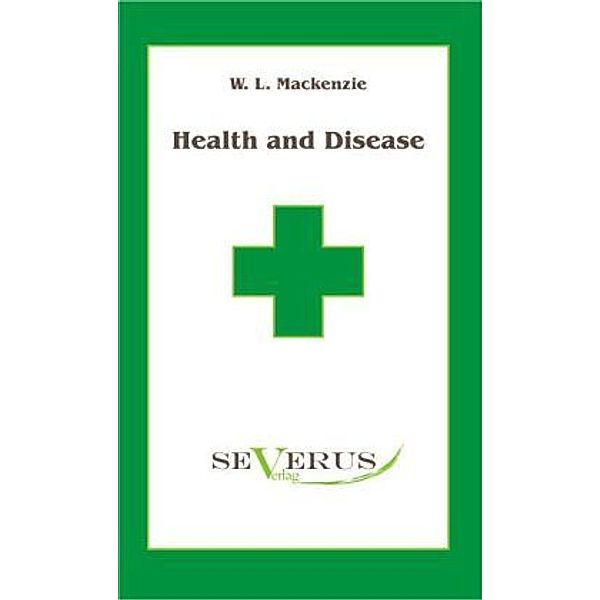 Health and Disease, William L. Mackenzie