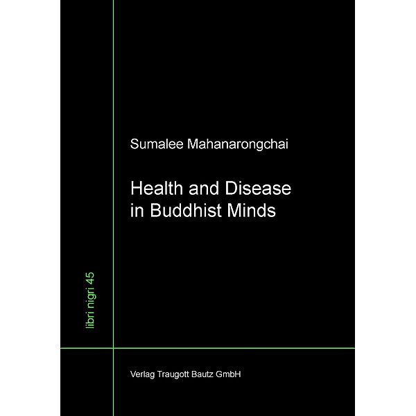 Health and Disease in Buddhist Minds / libri nigri Bd.45, Sumalee Mahanarongchai