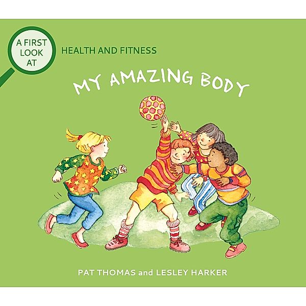 Health and Fitness: My Amazing Body / A First Look At Bd.7, Pat Thomas