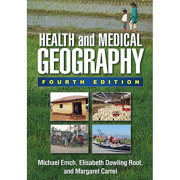 Health and Medical Geography, Michael Emch, Elisabeth Dowling Root, Margaret Carrel