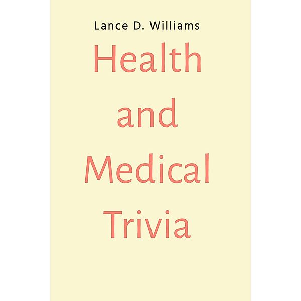 Health and Medical Trivia, Lance D. Williams