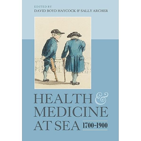 Health and Medicine at Sea, 1700-1900