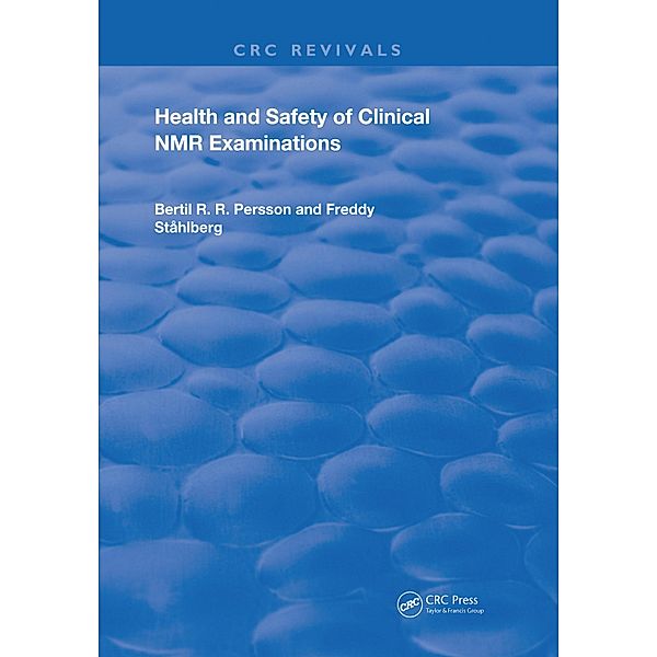 Health and Safety of Clinical NMR Examinations, Bertil Persson, Freddy R. Stahlberg