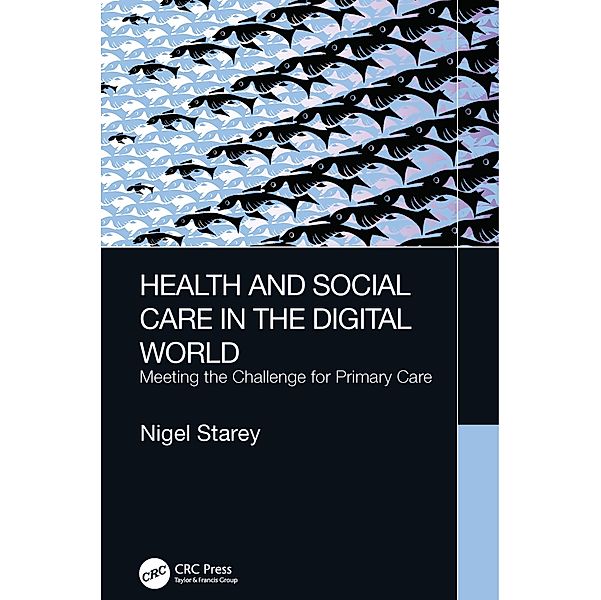 Health and Social Care in the Digital World, Nigel Starey