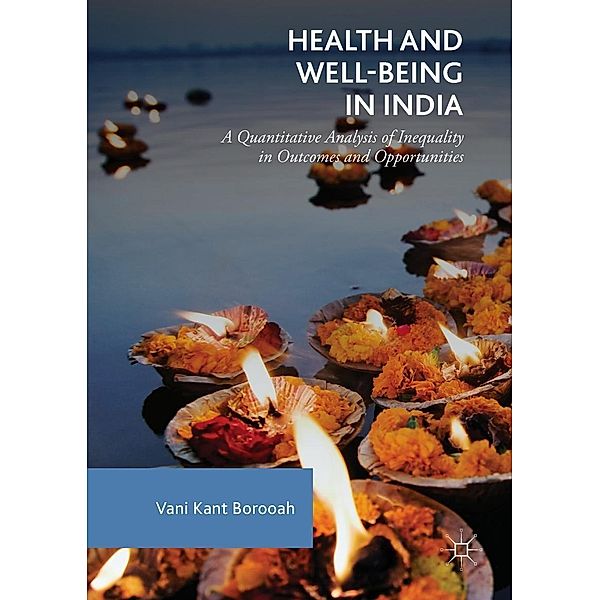 Health and Well-Being in India / Progress in Mathematics, Vani Kant Borooah