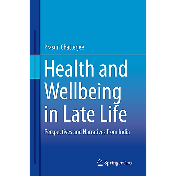 Health and Wellbeing in Late Life, Prasun Chatterjee