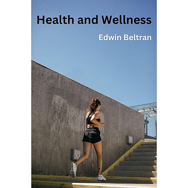 Health and Wellness, Edwin Beltran
