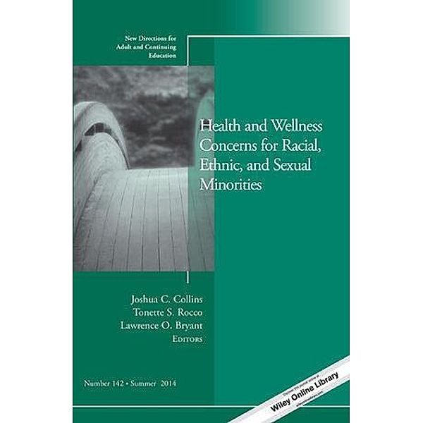 Health and Wellness Concerns for Racial, Ethnic, and Sexual Minorities / J-B ACE Single Issue Adult & Continuing Eeducation Bd.142