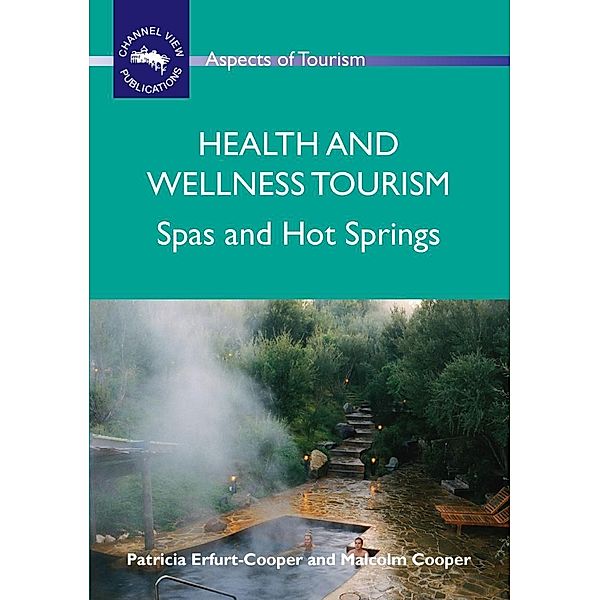 Health and Wellness Tourism / Aspects of Tourism Bd.40, Patricia Erfurt-Cooper, Malcolm Cooper